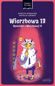 Czytam, bo lubię. Wierzbowa 13. Opowieści z Wierzbowej 13