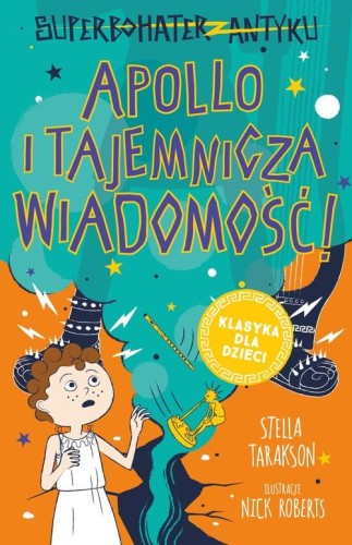 Superbohater z antyku (5) Apollo i tajemnicza wiadomość.
