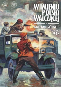 W imieniu Polski walczącej (tom 5) Akcja Góral. 12 sierpnia 1943