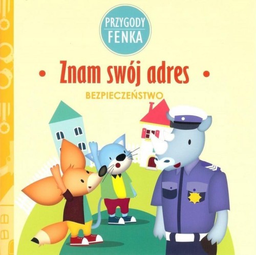 Przygody Fenka. Bezpieczeństwo. Znam swój adres