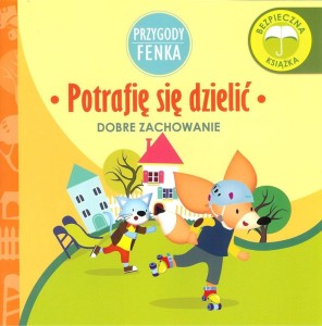 Przygody Fenka. Dobre zachowanie. Potrafię sie dzielić