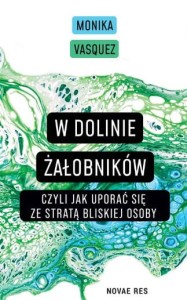 W Dolinie Żałobników, czyli jak uporać się ze stratą bliskiej osoby