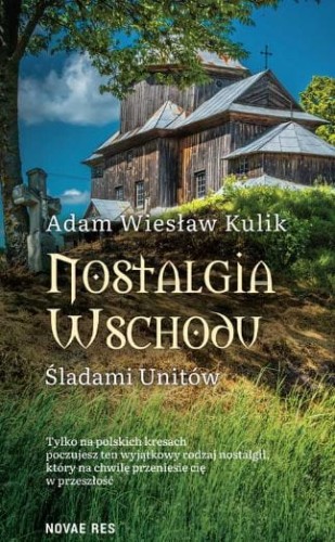 Nostalgia Wschodu. Śladami unitów