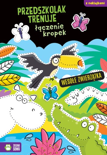 Przedszkolak trenuje łączenie kropek. Wesołe zwierzątka (z naklejkami)