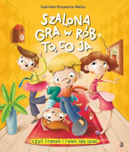 Szalona gra w rób to, co ja! czyli Franek i Felek idą spać