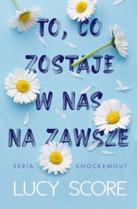 Knockemout (tom 1) To, co zostaje w nas na zawsze