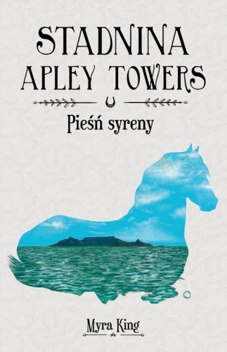 Stadnina Apley Towers (tom 3) Pieśń syreny