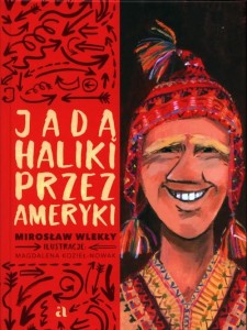 Jadą Haliki przez Ameryki