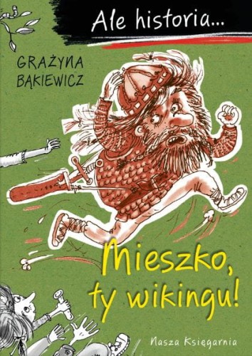 Ale historia... Mieszko, ty wikingu!