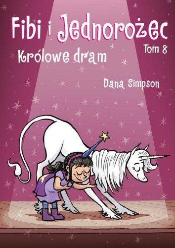 Fibi i jednorożec (tom 8) Królowe dram