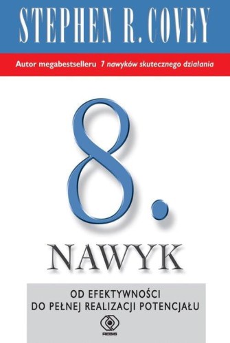 8.nawyk. Od efektywności do wielkości i odkrycia własnego głosu