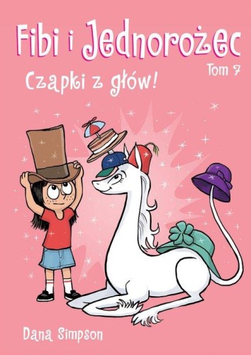Fibi i jednorożec (tom 7) Czapki z głów!