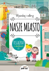 Wyszukaj i odkryj. Nasze miasto (książka z okienkami)