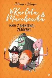 Karlota Marchewka (tom 1) Duchy z Błękitnej Zatoczki