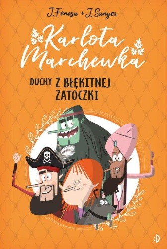 Karlota Marchewka (tom 1) Duchy z Błękitnej Zatoczki