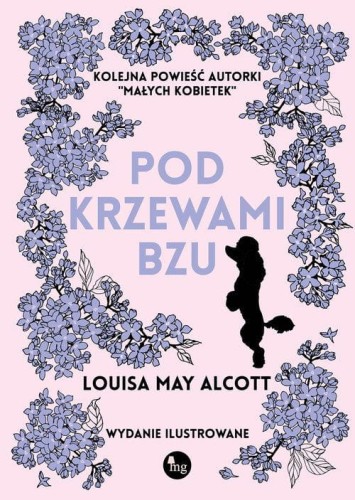 Pod krzewami bzu (wydanie ilustrowane)