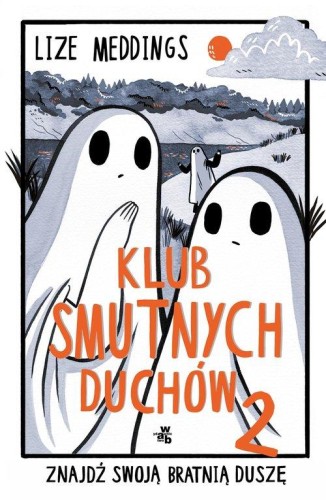 Klub Smutnych Duchów (tom 2) Znajdź swoją bratnią duszę