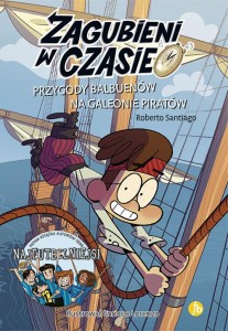 Zagubieni w czasie. Przygody Balbuenów na galeonie piratów (tom 4)