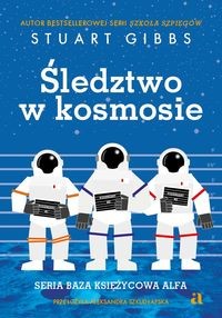 Baza Księżycowa Alfa. Śledztwo w kosmosie