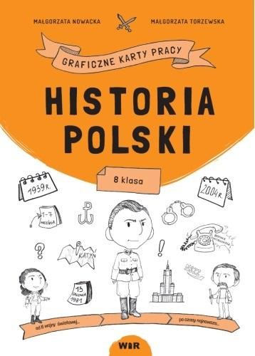 Historia Polski. Graficzne karty pracy dla kl. 8