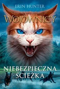 Wojownicy (tom 5) Niebezpieczna ścieżka