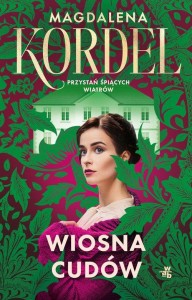 Przystań śpiących wiatrów (tom 1) Wiosna cudów