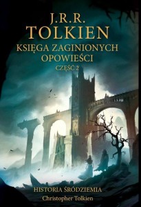 Historia Śródziemia (Część 2) Księga zaginionych opowieści