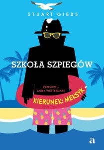 Szkoła szpiegów. Kierunek: Meksyk (tom 6)