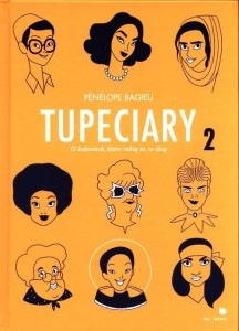 Tupeciary (2) O kobietach, które robią to, co chcą