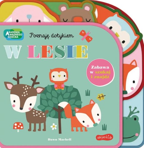 Akademia mądrego dziecka. Poznaję dotykiem. Zabawa w szukaj i znajdź. W lesie