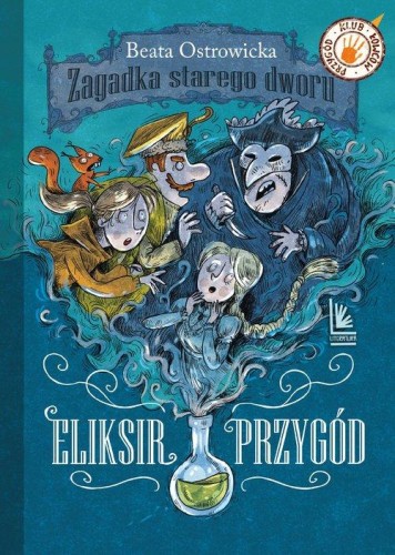 Zagadka starego dworu. Eliksir przygód