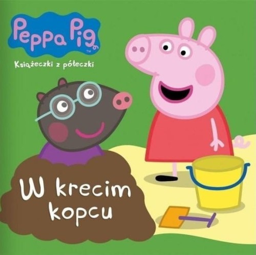 Peppa Pig. Książeczki z półeczki. W krecim kopcu