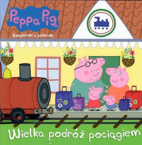 Peppa Pig. Książeczki z półeczki. Wielka podróż pociągiem