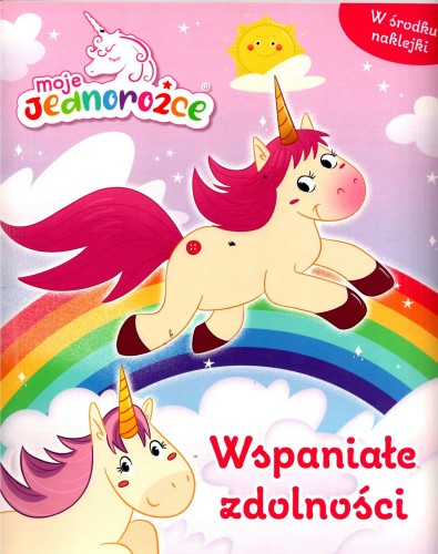 Moje jednorożce. Wspaniałe zdolności (w środku naklejki)