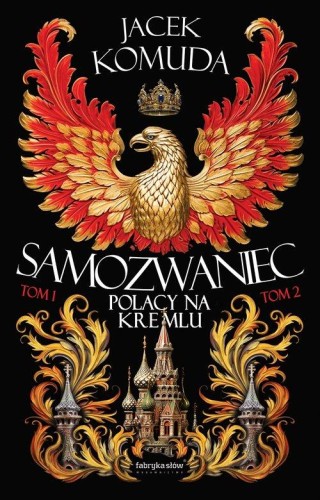 Samozwaniec. Polacy na Kremlu. Tom I i II