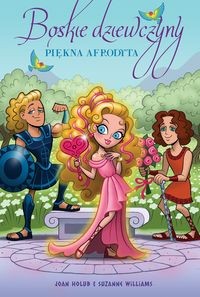 Boskie dziewczyny Tom 3. Piękna Afrodyta