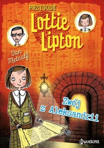 Przygody Lottie Lipton (tom 3) Zwój z Aleksandrii