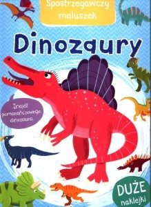 Spostrzegawczy maluszek. Dinozaury (DUŻE NAKLEJKI)