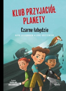 Klub przyjaciół planety (tom 1) Czarne łabędzie