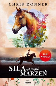 Siła naszych marzeń. Koń i ja