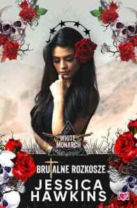 White Monarch (tom 1) Brutalne rozkosze