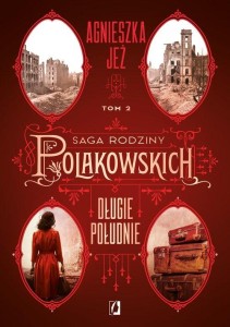 Saga rodziny Polakowskich (tom 2) Długie południe