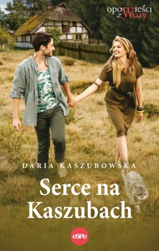 Serce na Kaszubach. Opowieści z Wiary
