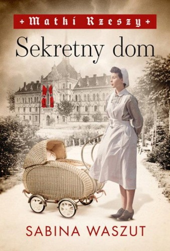 Matki Rzeszy (tom 1) Sekretny dom