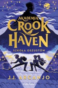 Akademia Crookhaven (tom 1) Szkoła oszustów