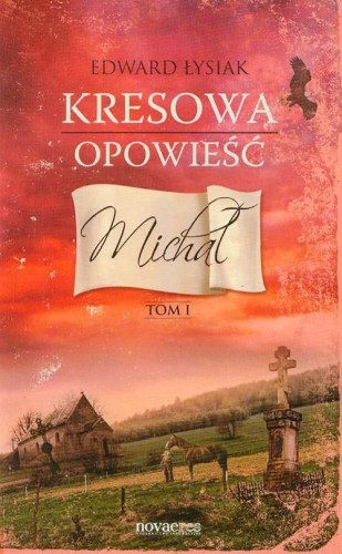 Kresowa opowieść (tom 1) Michał