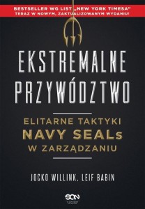 Ekstremalne przywództwo. Elitarne taktyki Navy SEALs w zarządzaniu