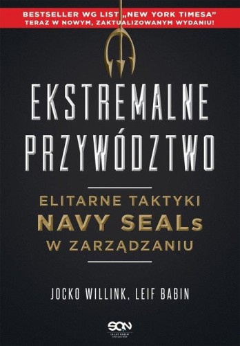 Ekstremalne przywództwo. Elitarne taktyki Navy SEALs w zarządzaniu