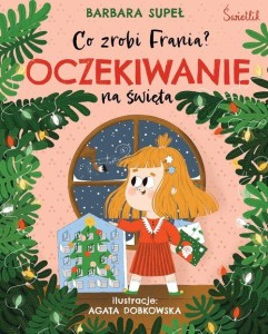 Co zrobi Frania? (tom 5) Oczekiwanie na święta