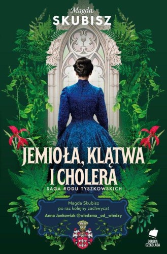 Saga rodu Tyszkowskich (tom 3) Jemioła, klątwa i cholera